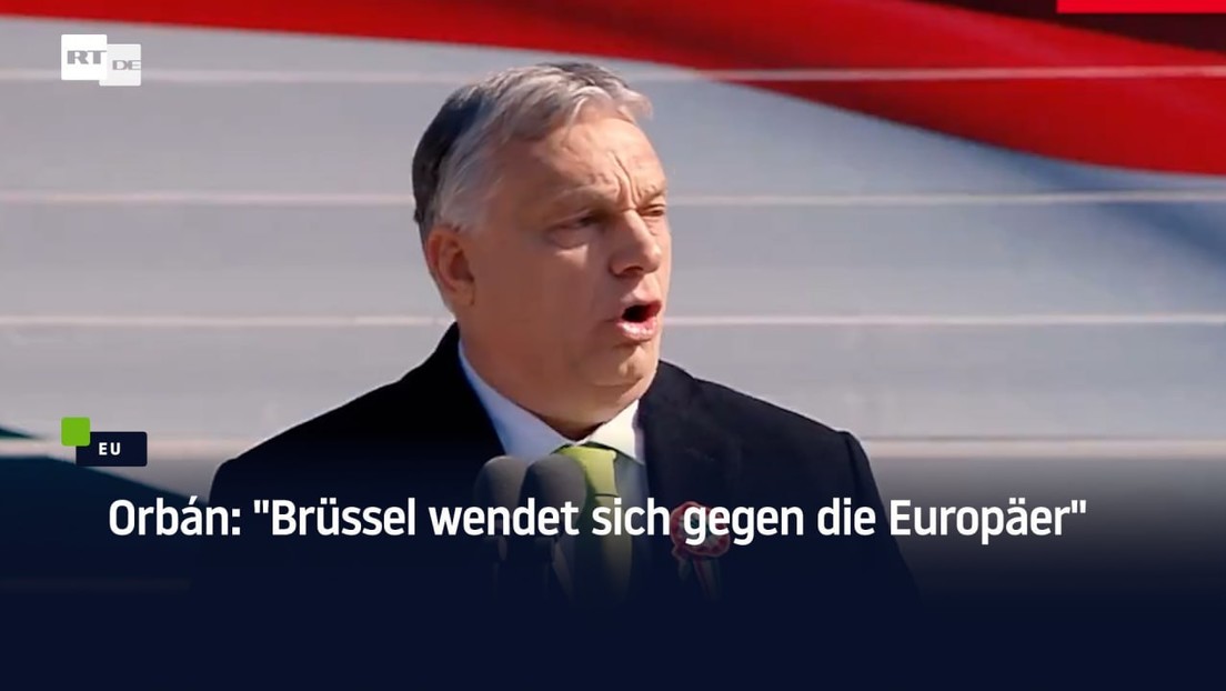 Orbán: "Brüssel wendet sich gegen die Europäer"